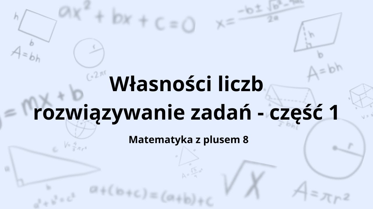 Własności liczb klasa 8 - rozwiązywanie zadań część 1