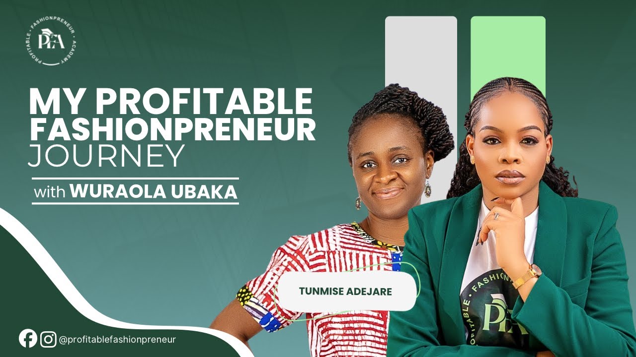 My Profitable Fashionpreneur Journey with Wuraola Ubaka - Tunimse Adejare