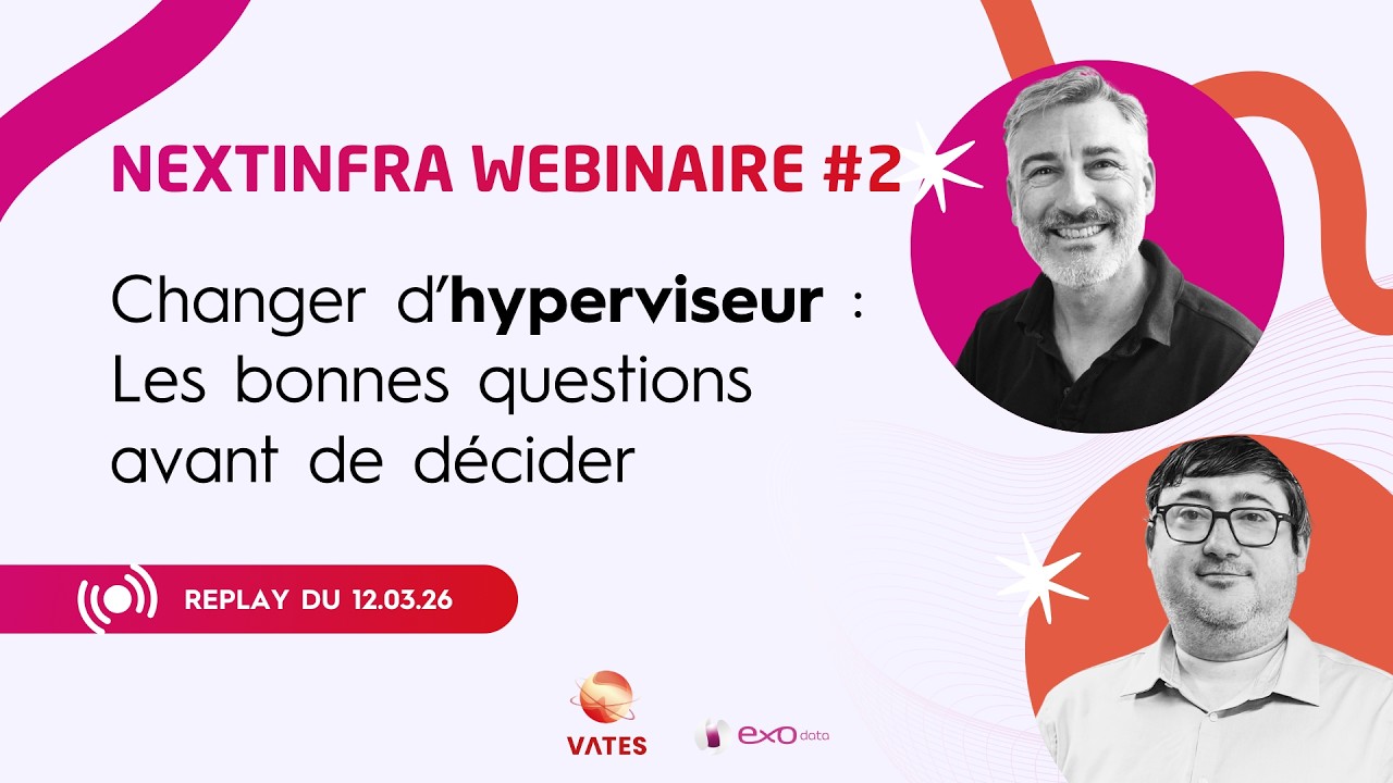 S1Ep02 - NextInfra - Changer d'hyperviseur : les bonnes questions avant de décider