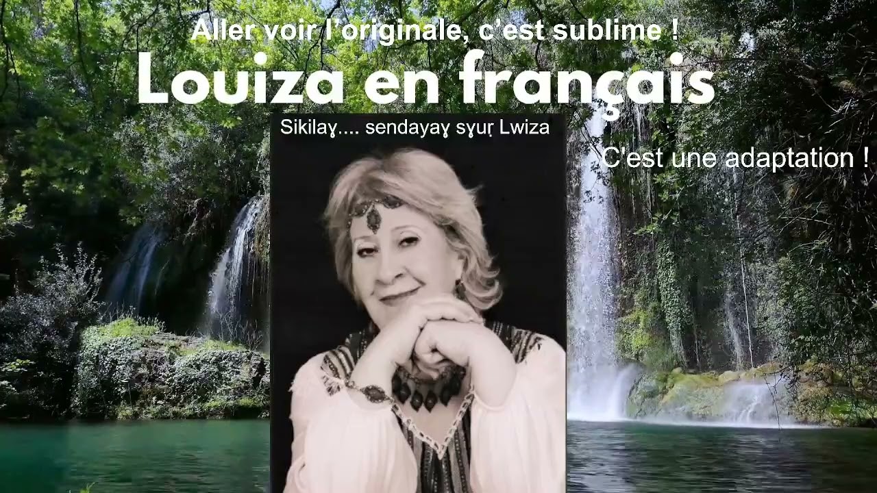 Reprise de la chanson (asikhila a sendayar) de Louiza en français