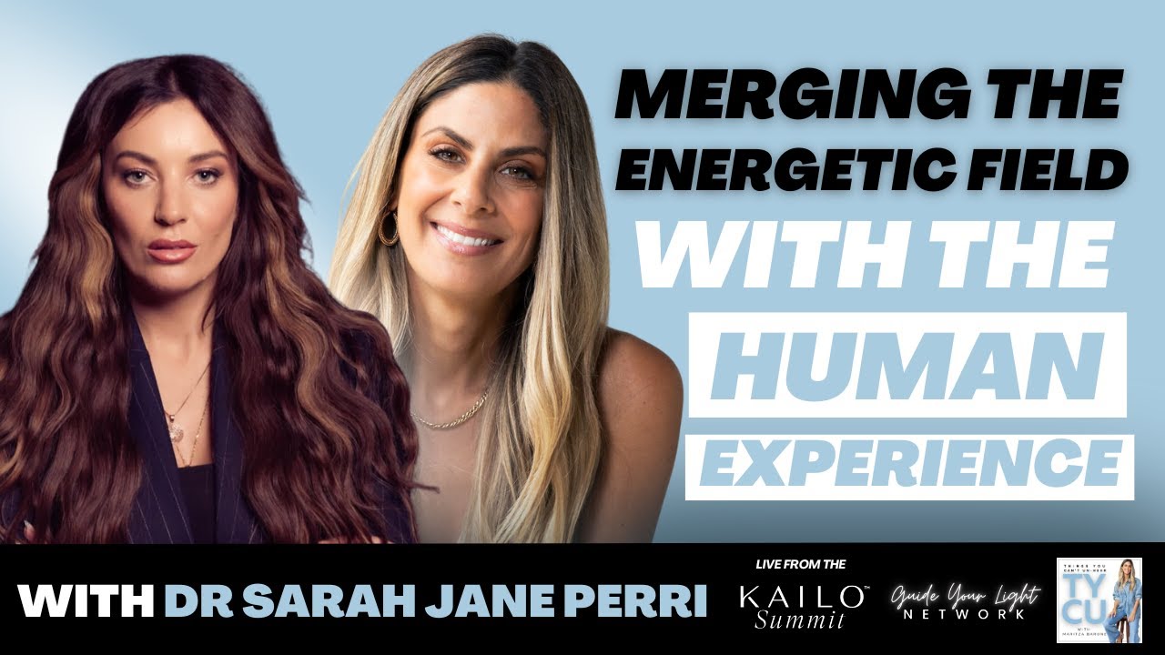 Merging the Energetic Field with the Human Experience with Dr. Sarah Jane Perri