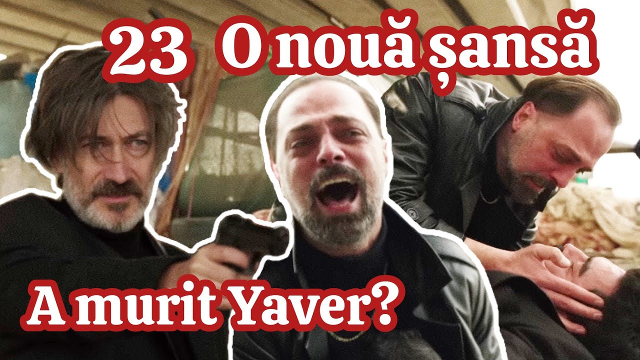 Ep: 23 FINAL DEVASTATOR! Sadi &icirc;n fața morții, Yaver a fost &icirc;mpușcat! 