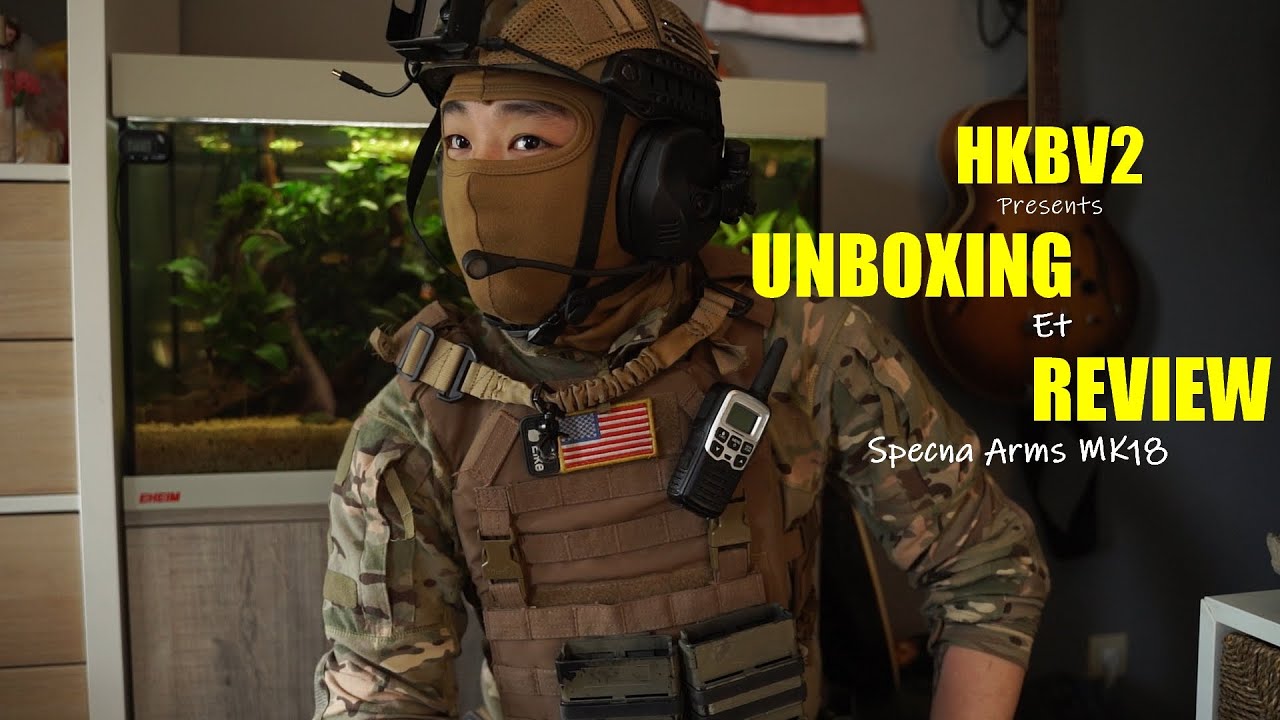 HBKV2 - RETOUR AVEC UN UNBOXING ET REVIEW / SPECNA ARMS - MK18 C19