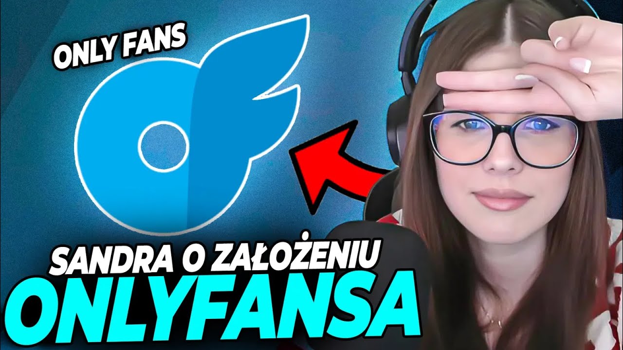 SANDRA O ZAŁOŻENIU ONLYFANSA