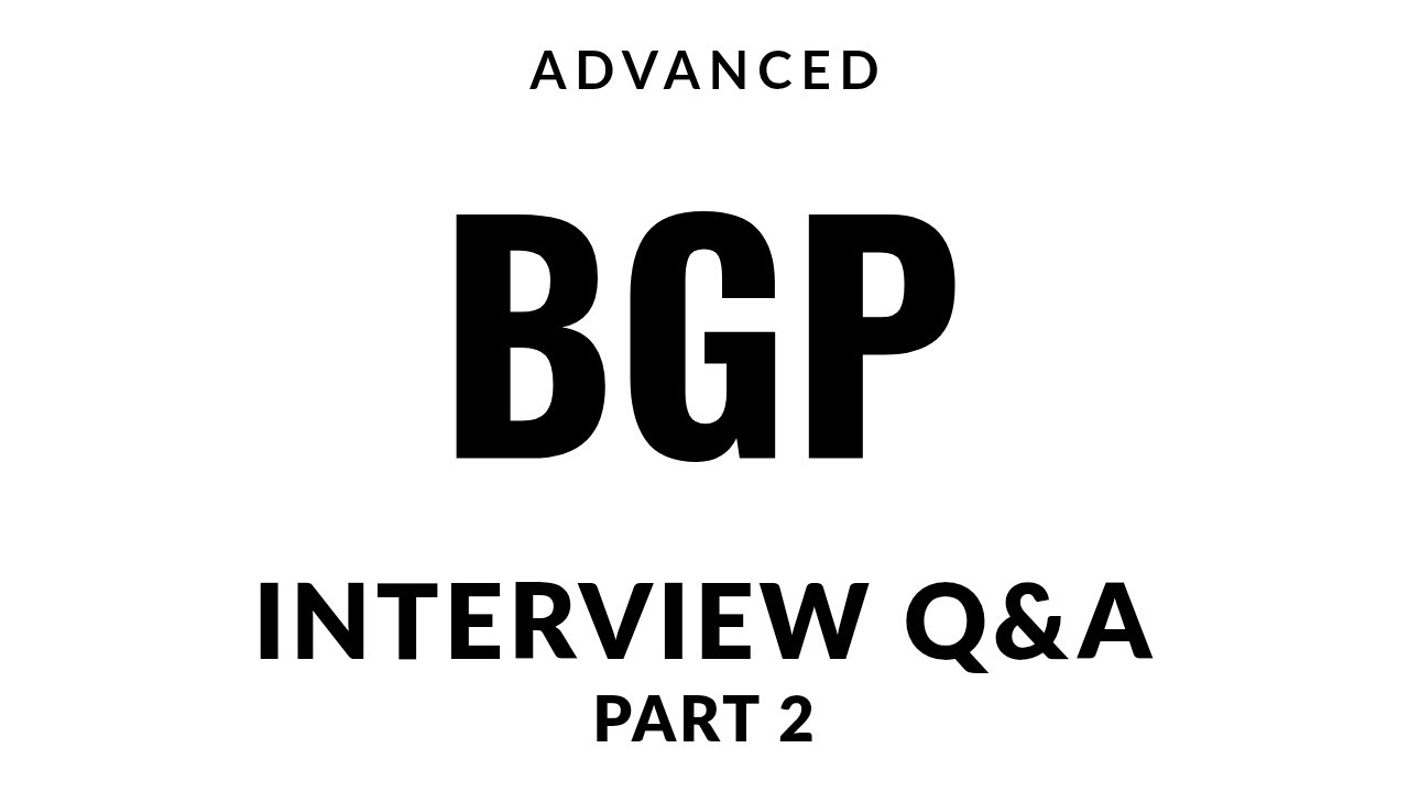 BGP Interview Questions and Answers | Advanced | Part 2
