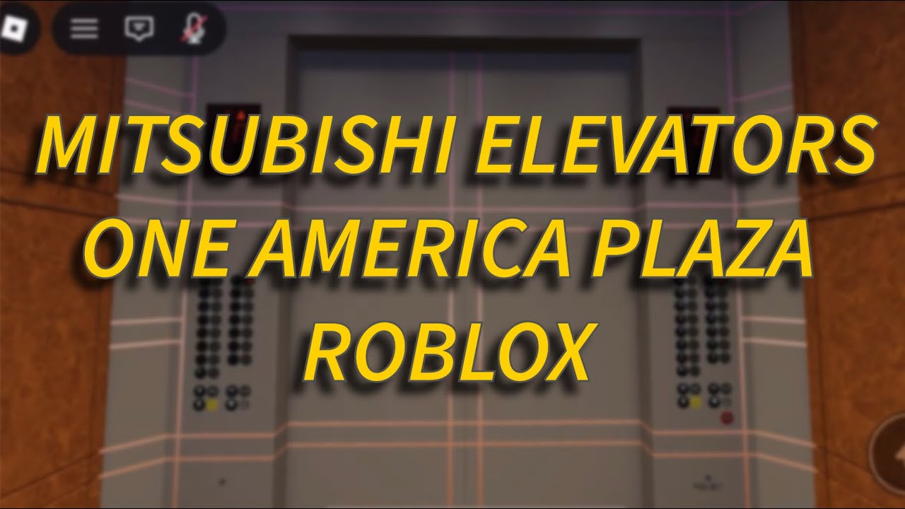 Mitsubishi Elevators at One America Plaza - Roblox