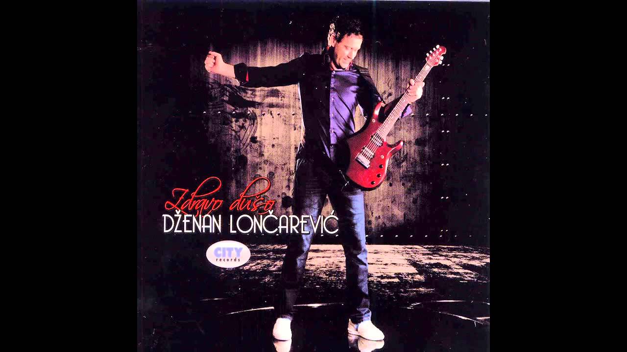 Dzenan Loncarevic - Zdravo duso - (Audio 2011) HD