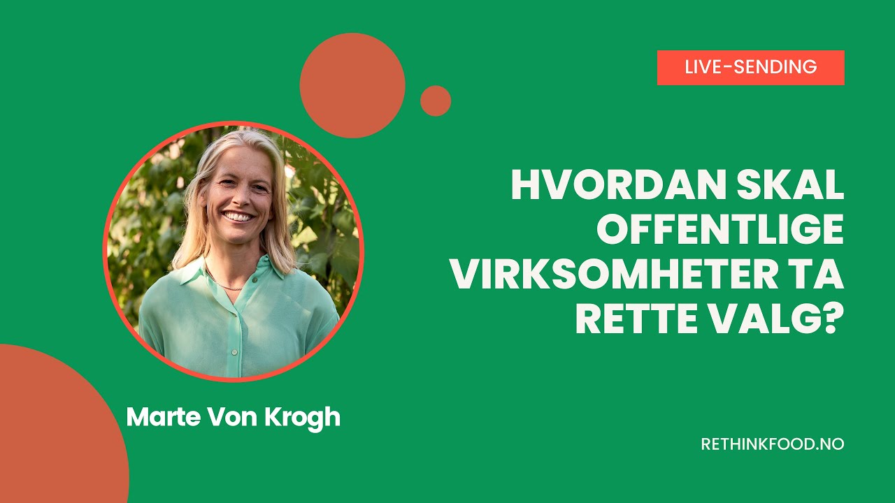 Marte Von Krogh | Matvalg i offentlige virksomheter | Live-sending | Rethink Food