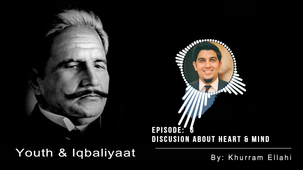 Youth and Iqbaliyaat - Episode 6 (Discusion about Heart & Mind)