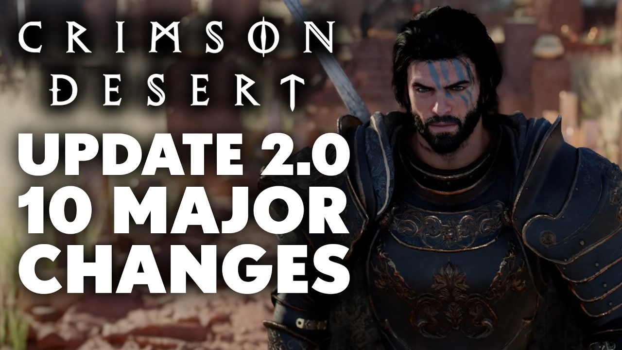Crimson Desert Update 2.0 Is Here - 10 MAJOR Changes You Absolutely Need To Know