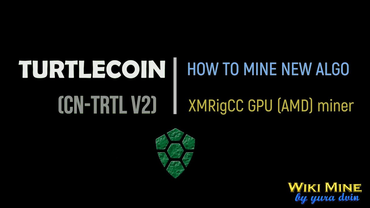 How to mine TurtleCoin (cn-trtl v2) XMRigCC GPU miner AMD