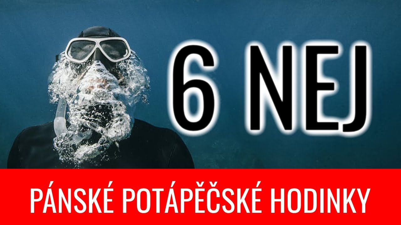 VYBRALI JSME 6 NEJ: Nejlepší pánské potápěčské hodinky