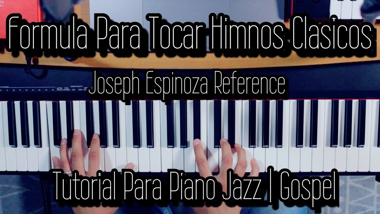 Formula Para Tocar Himnos Clasicos | Joseph Espinoza Reference | Tutorial Para Piano Jazz | Gospel