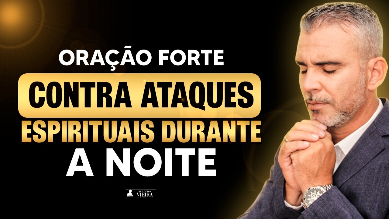 ORAÇÃO DA NOITE SALMOS FORTÍSSIMOS CONTRA BLOQUEIOS, AMARRAS, FEITIÇARIA E MAGIAS