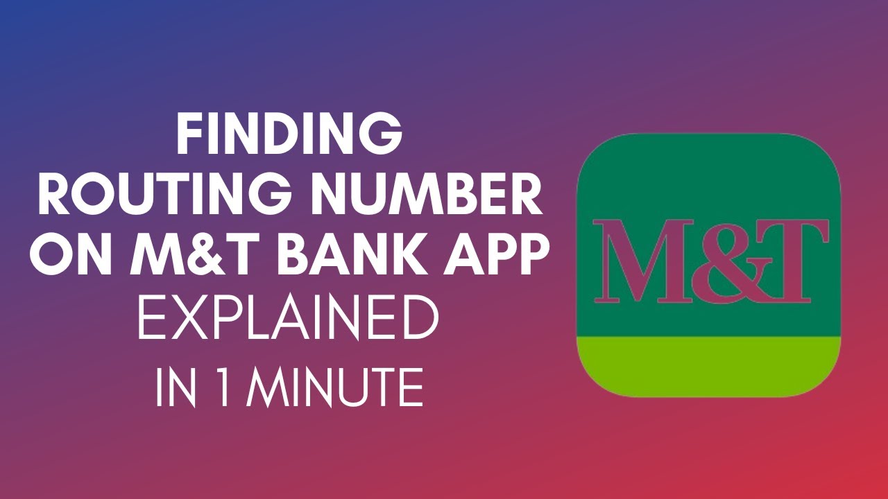 How To Find Routing Number On M&T Bank App In 2024?