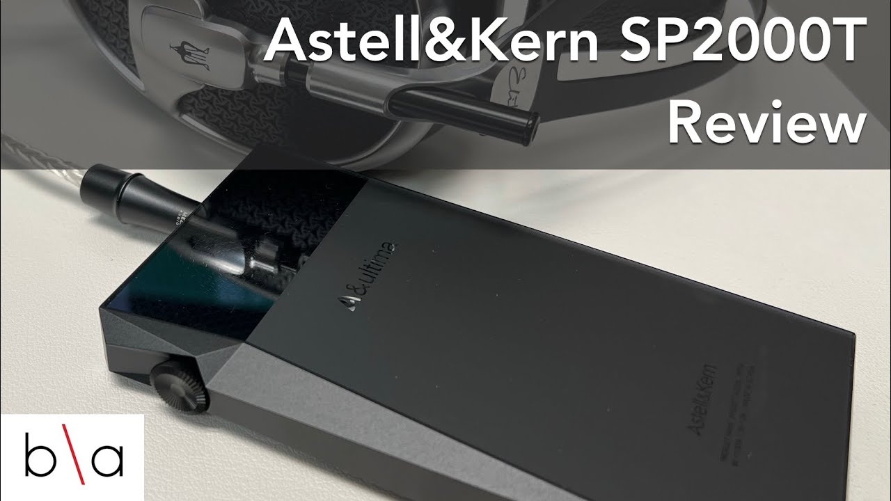 Astell&Kern SP2000T Review