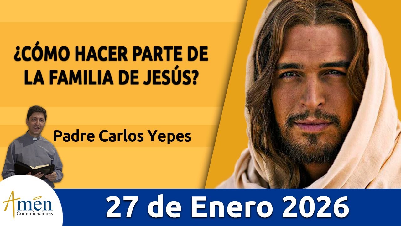 Evangelio De Hoy, Martes 27 Enero 2026 #PadreCarlosYepes l Marcos 3, 31-35 #Evangelio |Evangelio hoy
