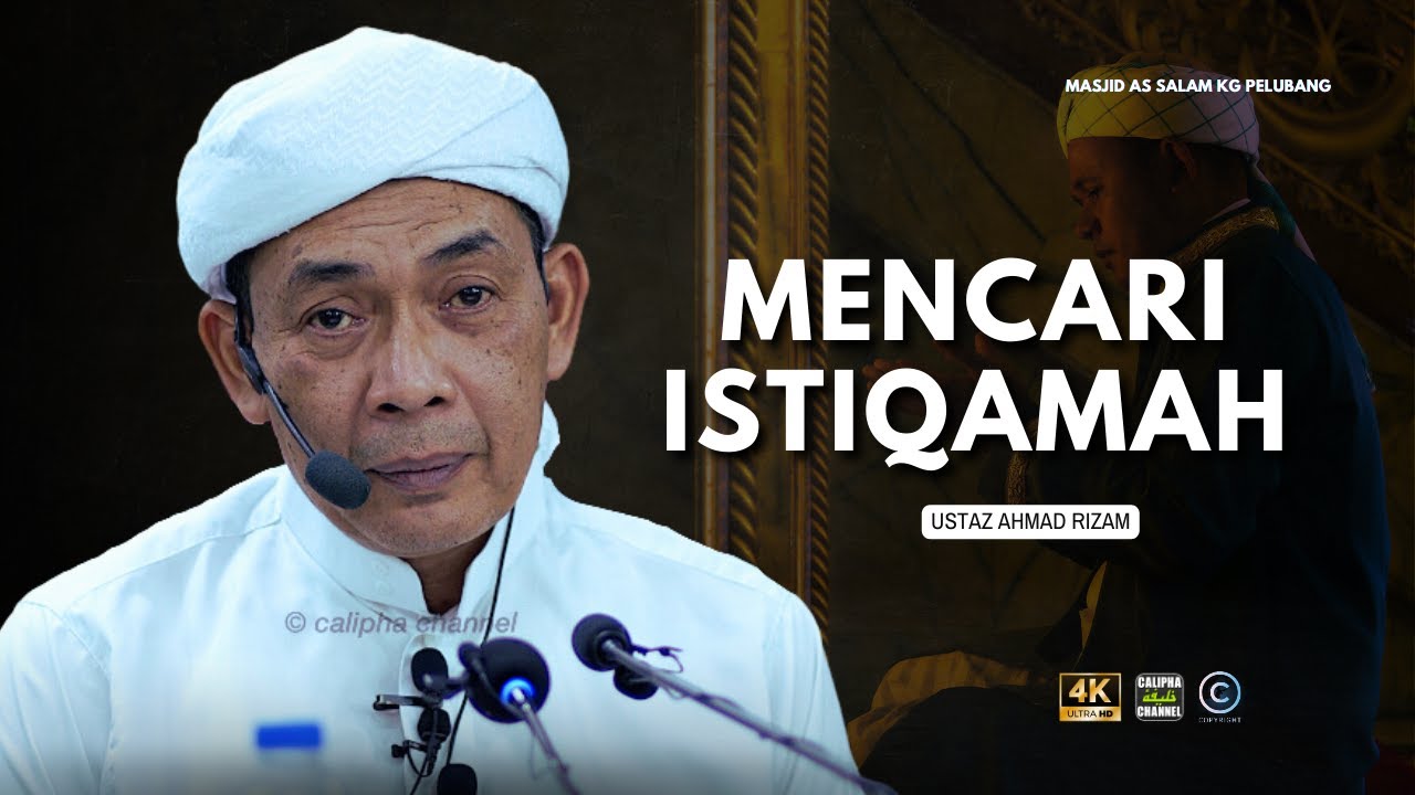 USTAZ AHMAD RIZAM - MENCARI ISTIQAMAH