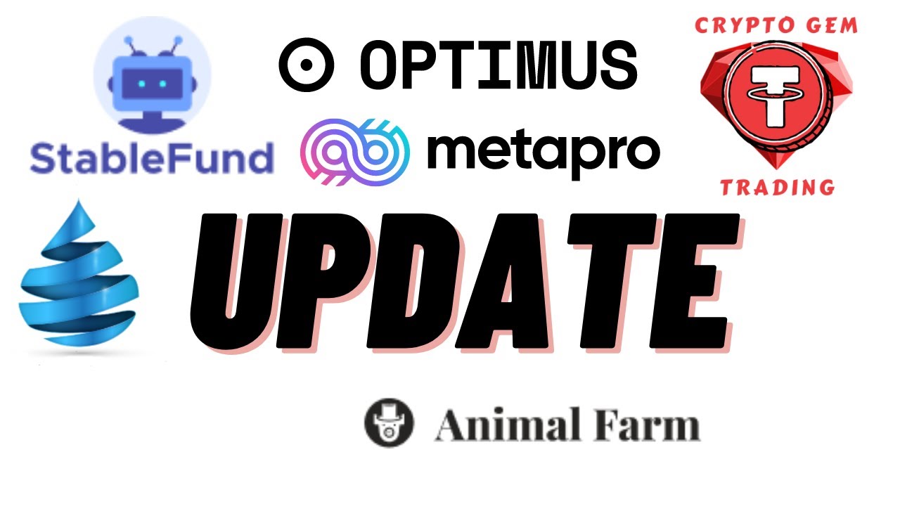 UPDATE: #METAPRO, #STABLEFUND, #CGT, #OPTIMUS.MONEY  #ANIMALFARM, #DRIP, #FROSTFLAKES