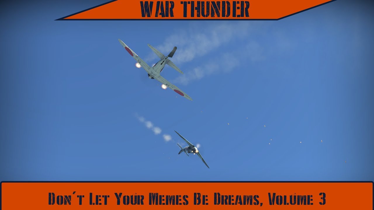 War Thunder - Don't Let Your Memes Be Dreams, Volume 3