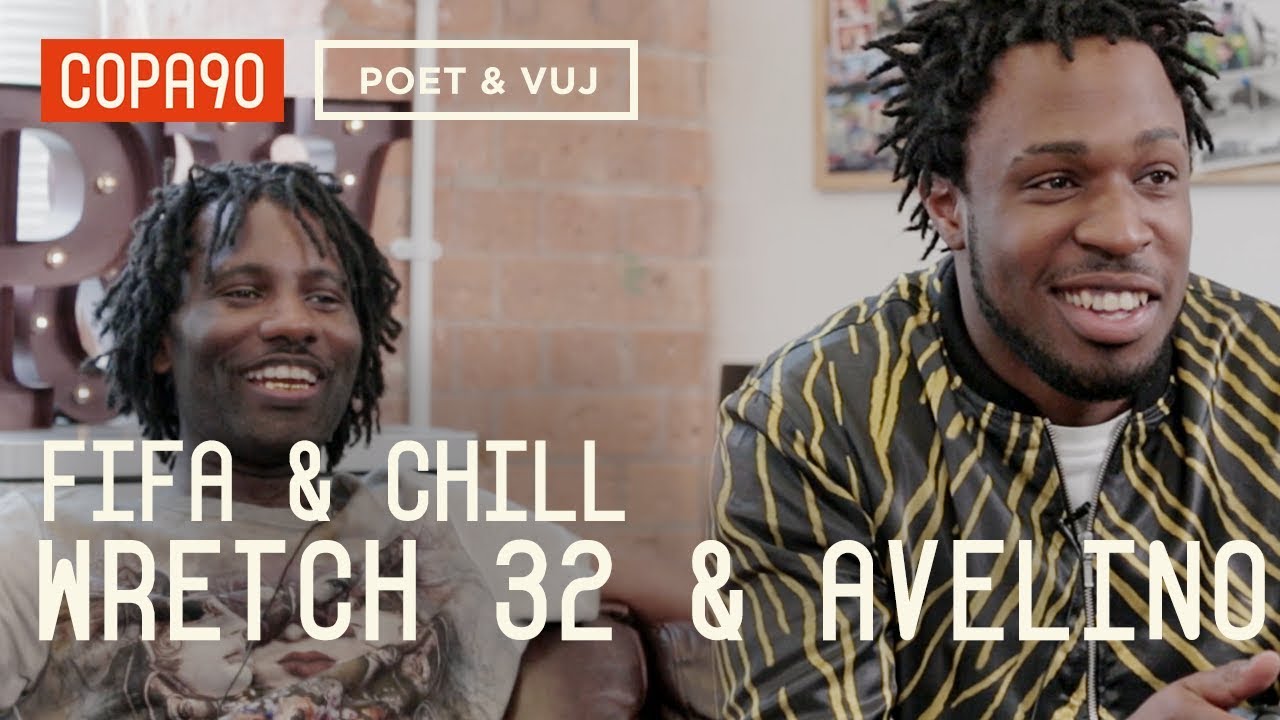 FIFA and Chill with Wretch 32 & Avelino | Poet & Vuj Present!