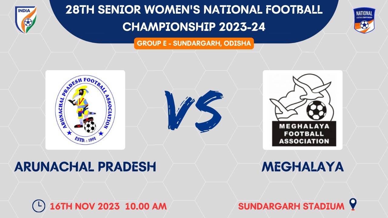 ARUNACHAL PRADESH VS MEGHALAYA | 28th SENIOR WOMEN'S NFC 2023-24 | GROUP E | ODISHA | LIVE