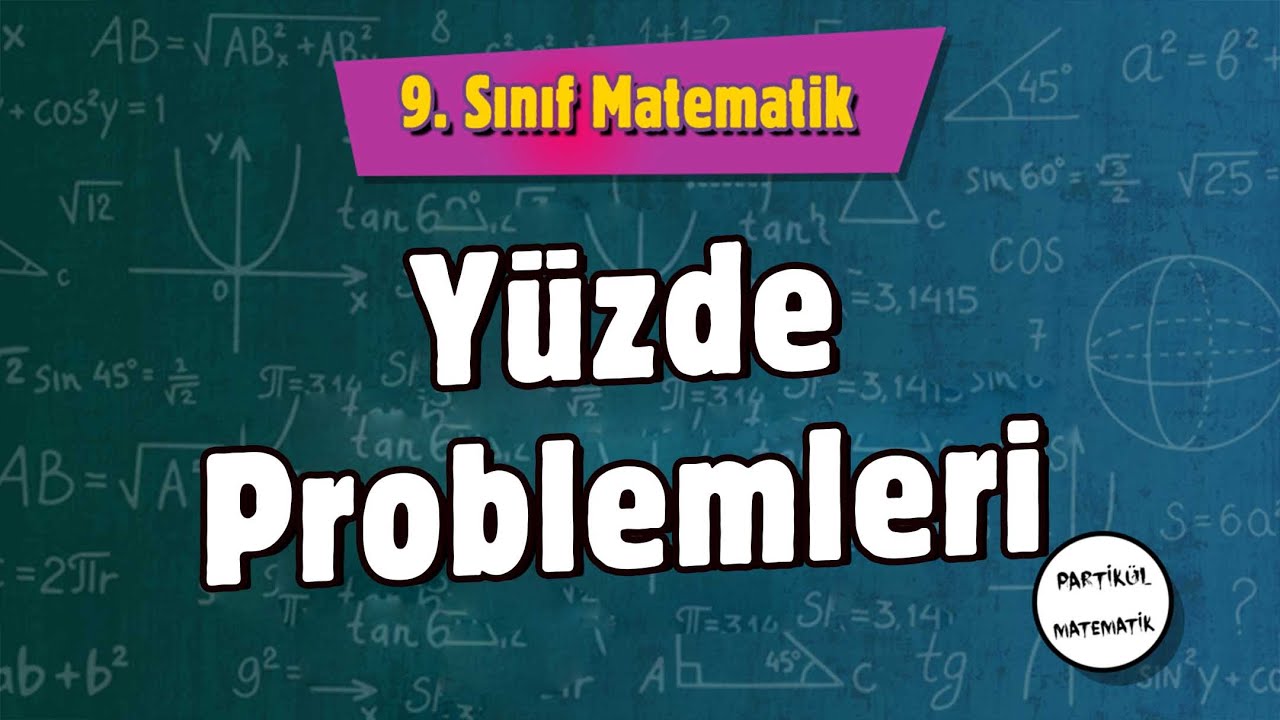 Yüzde Problemleri | 9.Sınıf Matematik | 2024