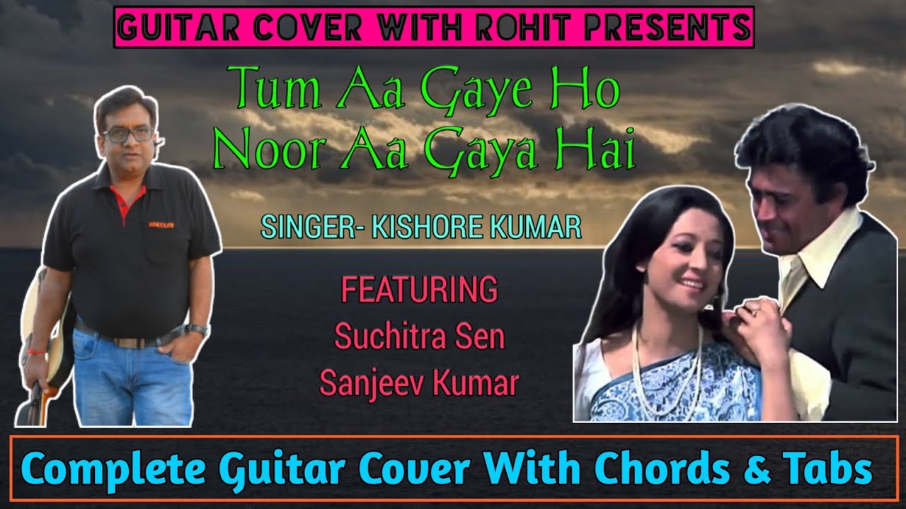 Tum Aa Gaye Ho Noor Aa Gaya Hai | Guitar Cover With Tabs | Lata Mangeshkar, Kishore Kumar | Rohit S