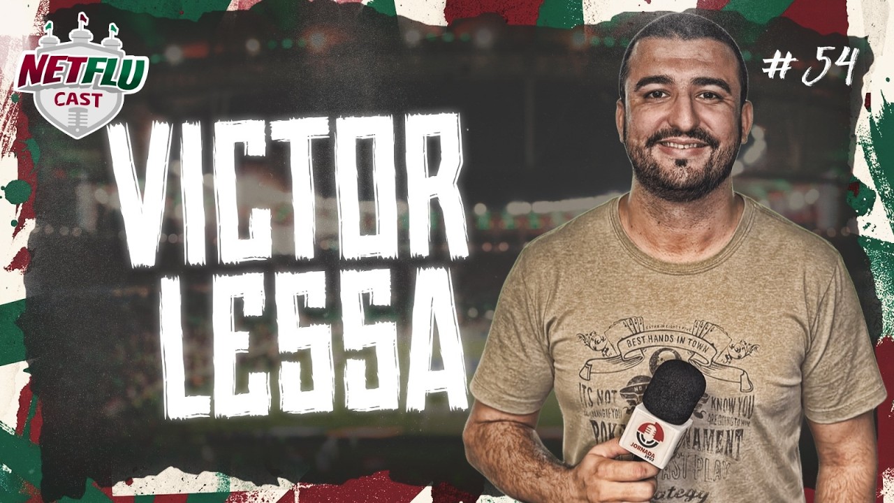 VICTOR LESSA - NETFLUCAST #54
