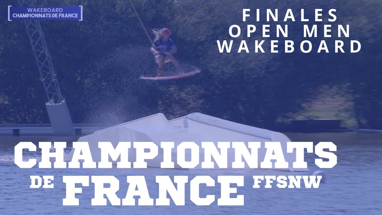 Finales Open Men - Championnats de France Wakeboard Cable 2019