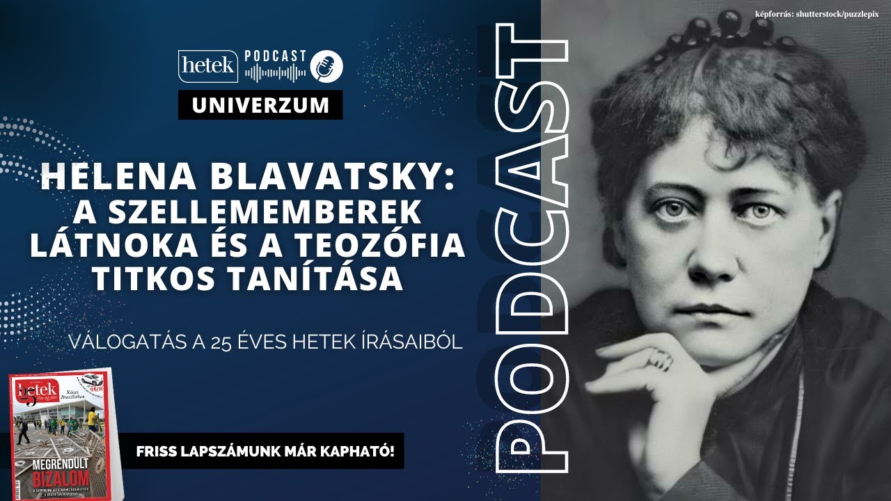 Helena Blavatsky, a szellememberek látnoka és a teozófia titkos tanítása | Hetek Univerzum