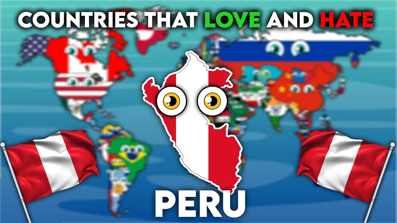 All Countries that love and hate Peru 🇵🇪