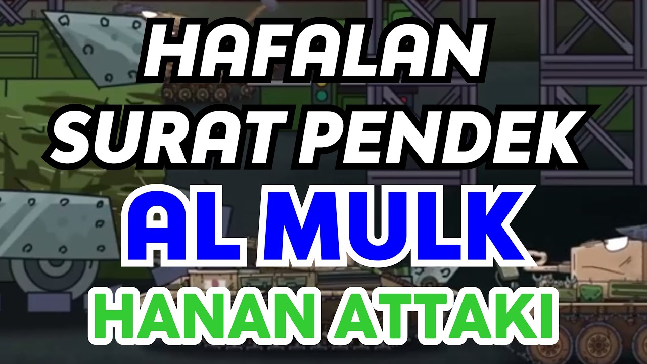 Hafalan Surat Al Mulk Hanan Attaki Murottal Animasi Tank Kartun