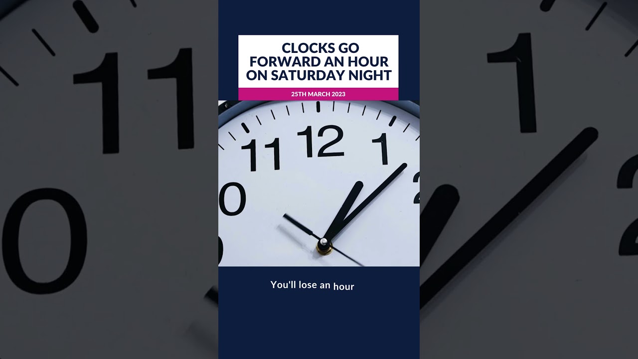 Don't forget! Clocks go forward an hour on Saturday night.