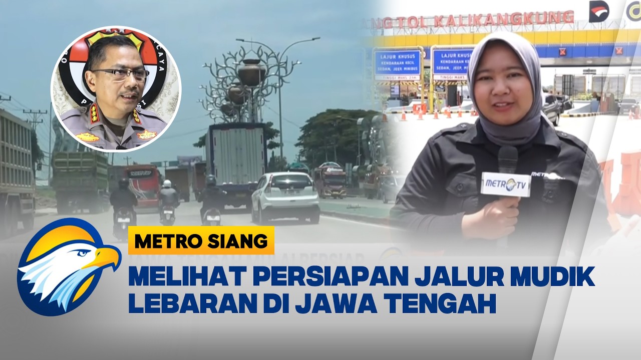 Melihat Persiapan Jalur Mudik Lebaran di Jawa Tengah [Metro Siang]