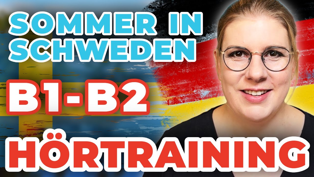 Deutsch hören & entspannen: Mein Sommer in Schweden | Hörverstehen B1/B2