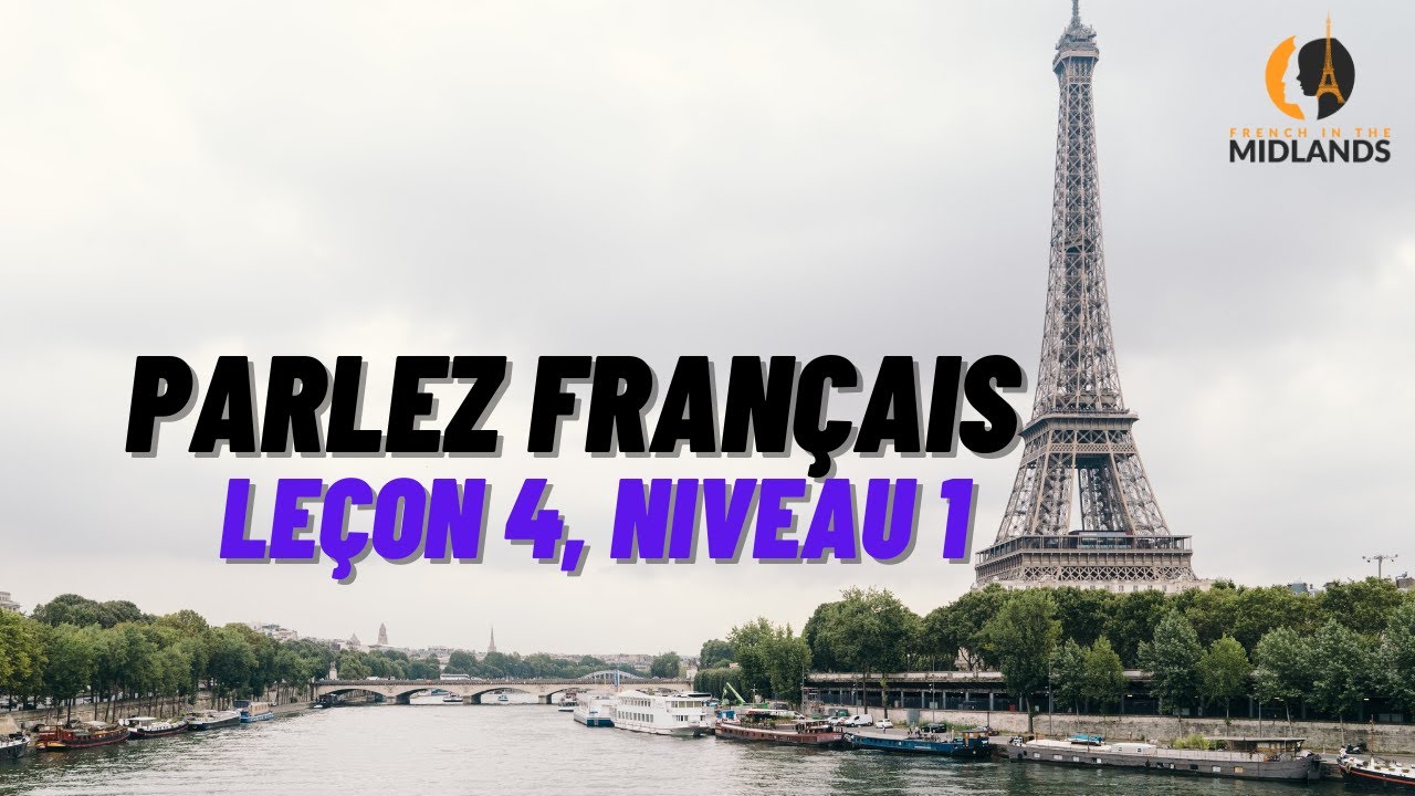 How to Start Speaking French for Beginners - Parlez Français Lesson 4, level 1