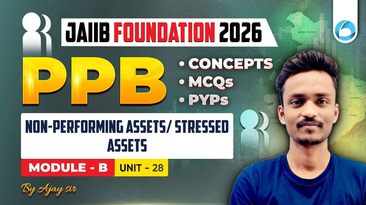JAIIB PPB Module - B Unit UNIT - 28 | Non-Performing Assets/ Stressed Assets | JAIIB Foundation 2026