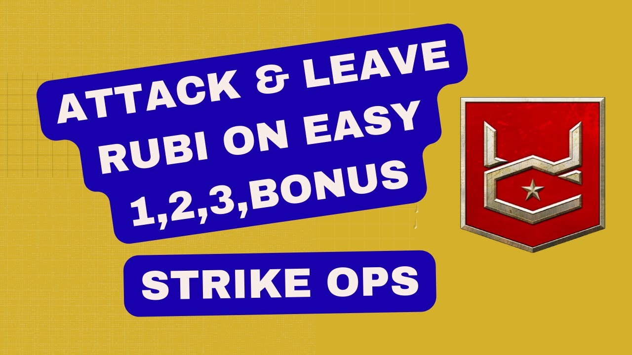 war commander strike ops attack & leave  rubi on 1,2,3,bonus