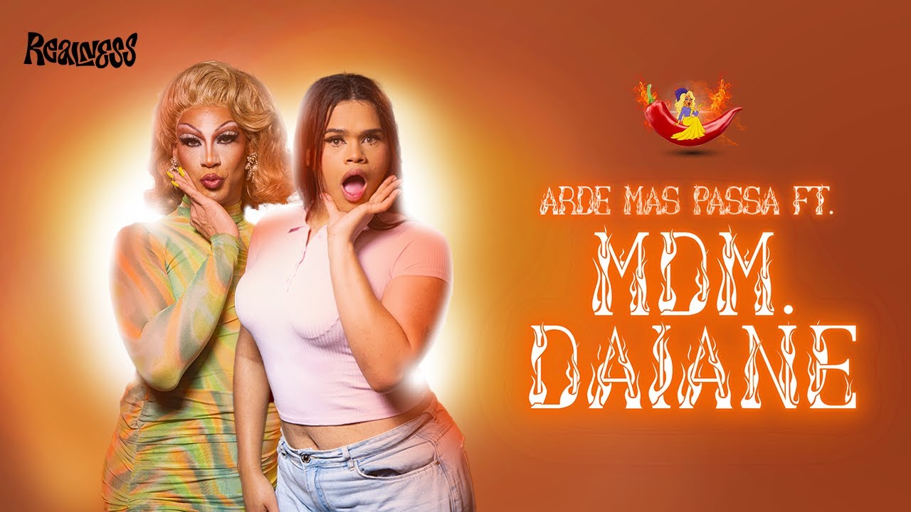 ARDE MAS PASSA Ft. MDM. DAIANE @cortesdamdmdaiane  / Realness - Episódio 9