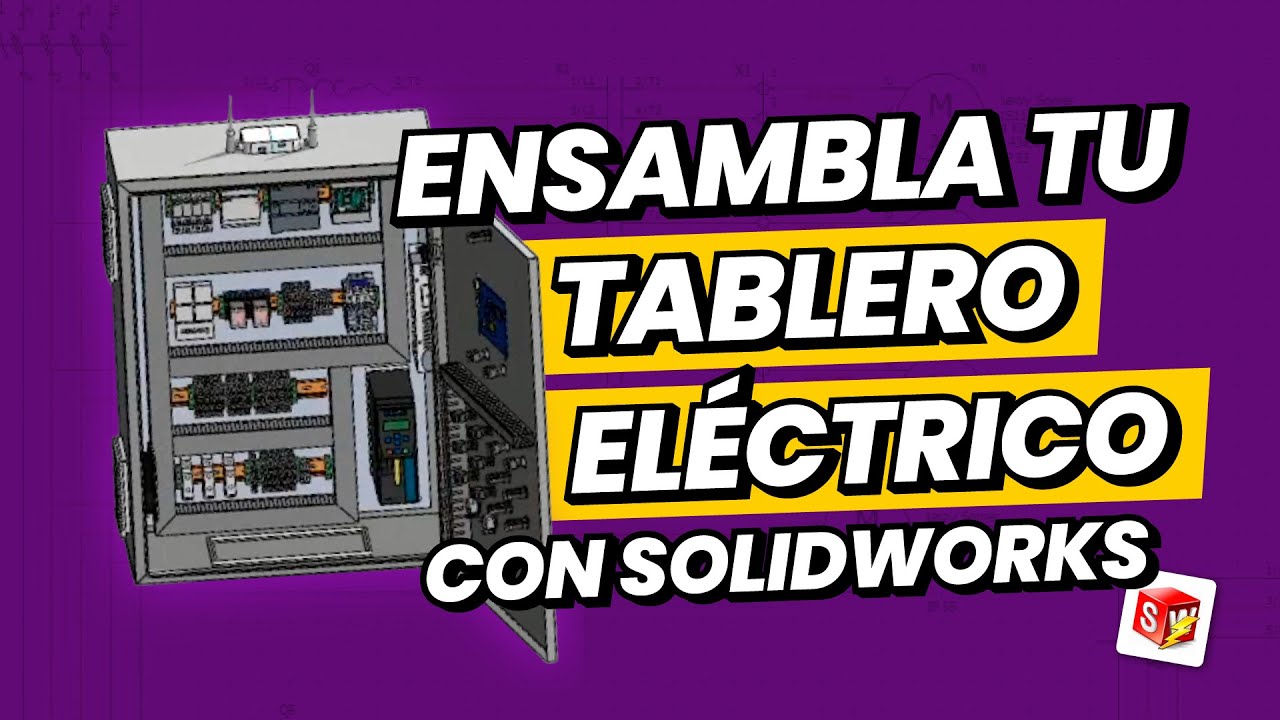 ¿Cómo ensamblar tu tablero eléctrico con SolidWorks?