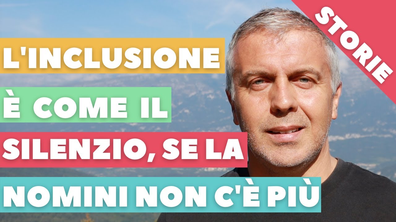 L' #INCLUSIONE è come il silenzio, se la nomini non c'è più