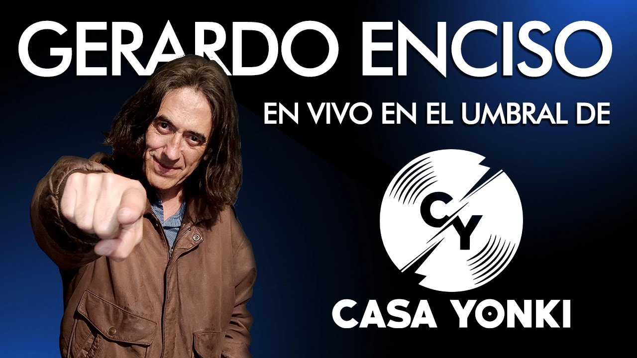 Gerardo Enciso | En Vivo en el Umbral de Casa Yonki
