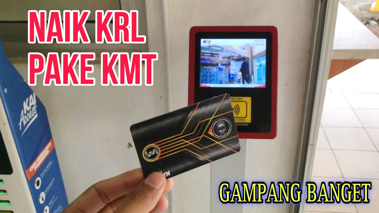 CARA NAIK KERETA KRL UNTUK PEMULA, NAIK KRL DENGAN KARTU KMT