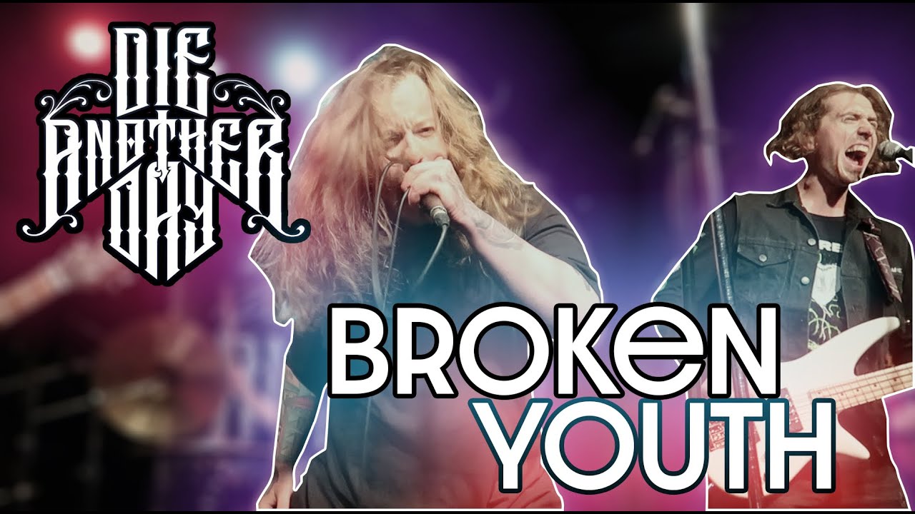 Die Another Day - Broken Youth (Official Live Music Video)