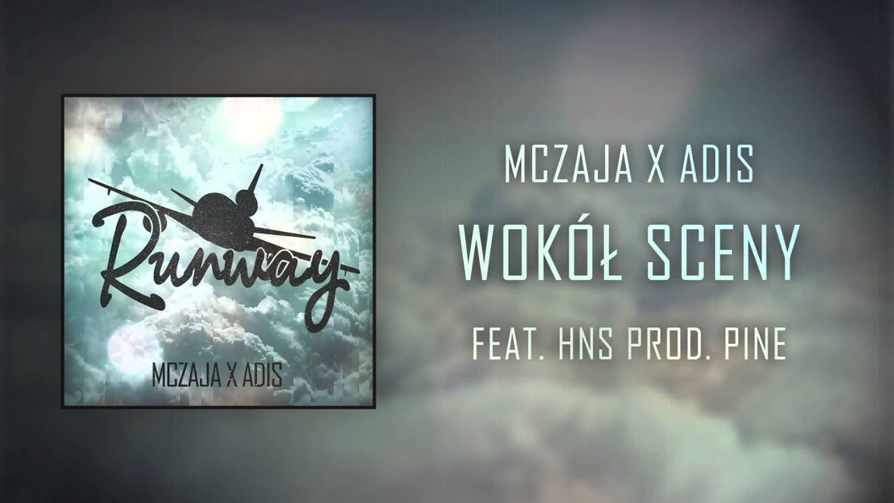 06. MCZAJA ╳ ADIS (FT. HNS) - WOKÓŁ SCENY (PROD. PINE)