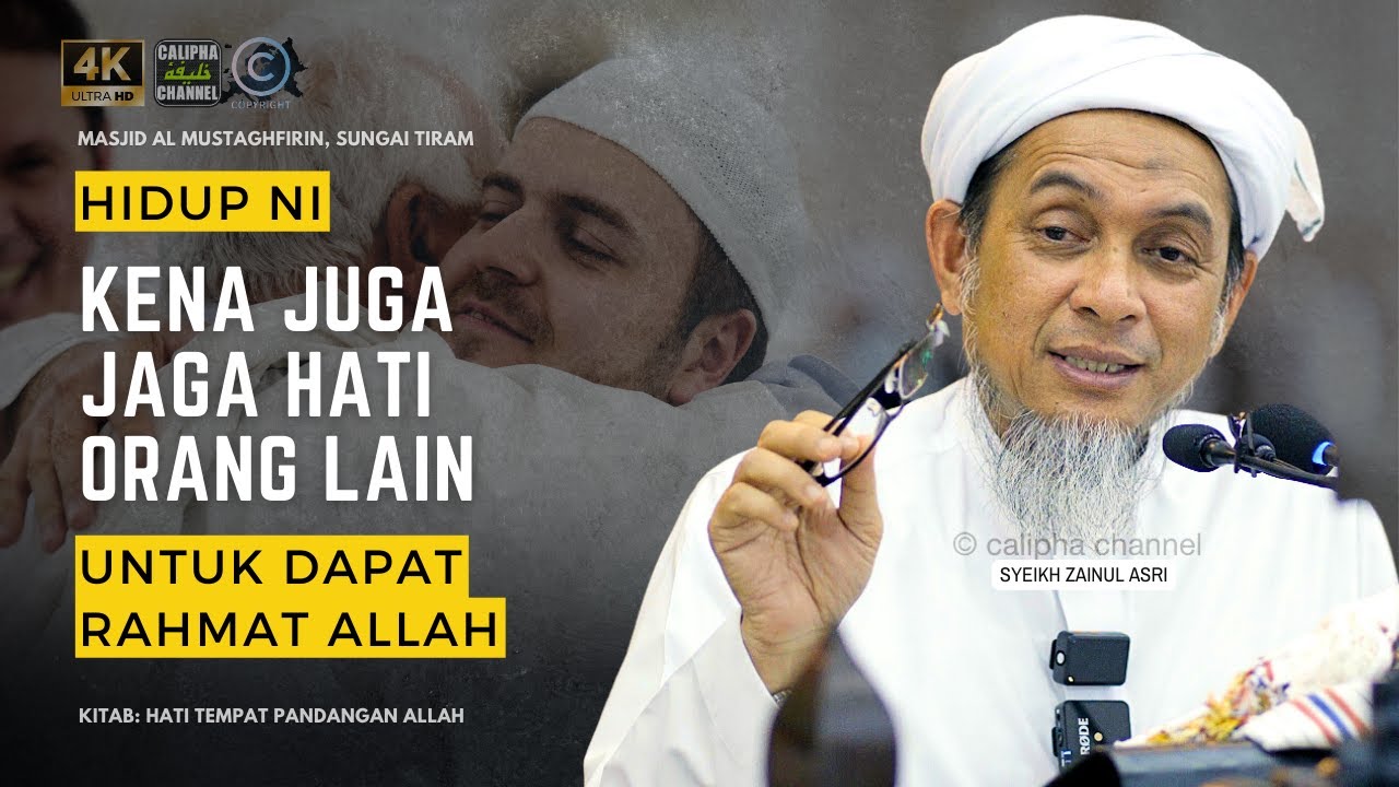 SYEIKH ZAINUL ASRI - BAGAIMANA UNTUK DIKASIHI DAN DISAYANGI ORANG DALAM MENDAPAT RAHMAT ALLAH