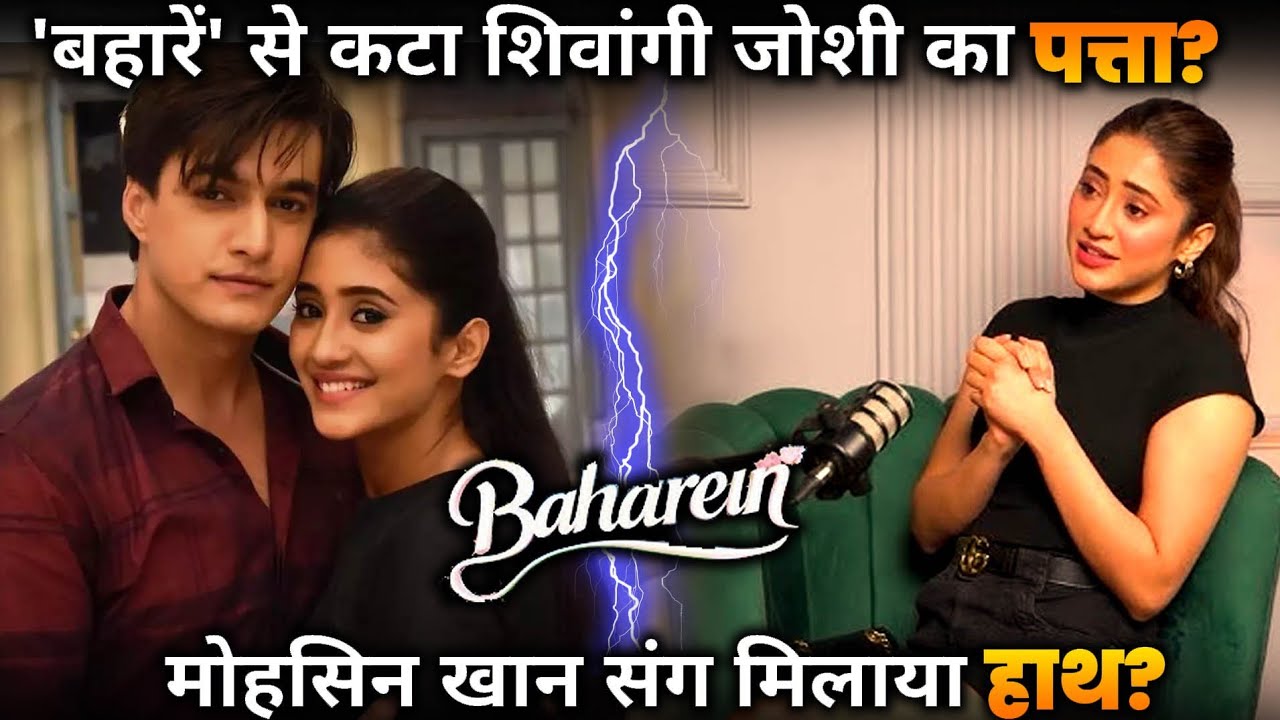 Baharein: Shivangi Joshi REJECTS The Show For Mohsin Khan; To Enter Jhanak Post Leap?