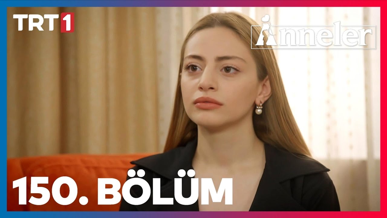 Anneler 150. Bölüm