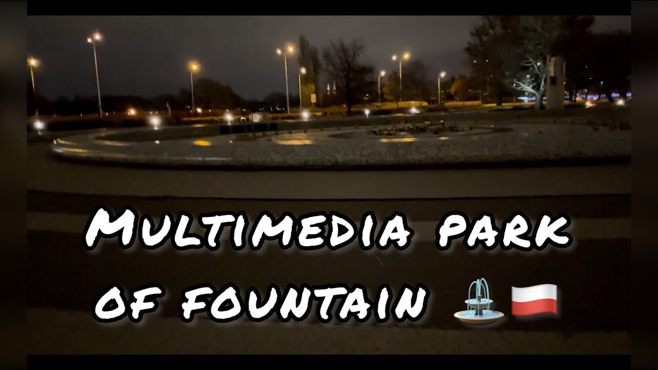 Multimedia park fountain 🍂 - Warsaw Poland 🇵🇱